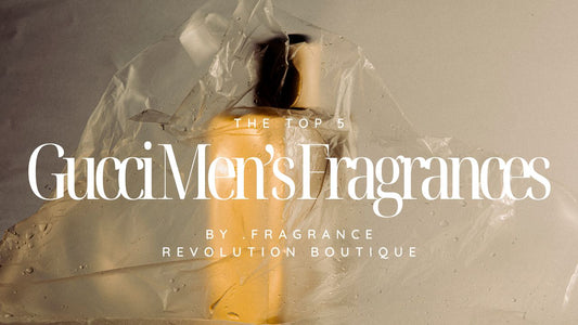 The Top 5 Gucci Men’s Fragrances