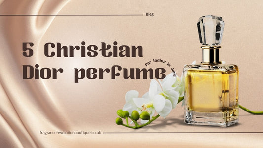 Top 5 Christian Dior perfume for ladies to try in June